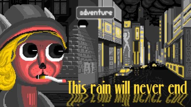 This rain will never end - noir adventure detective Free Download