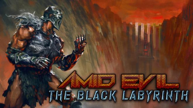 AMID EVIL The Black Labyrinth Free Download