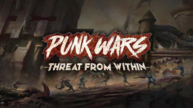 Punk Wars Threat From Within v1 2 11 Free Download Punk Wars Threat From Within v1 2 11 Free Download