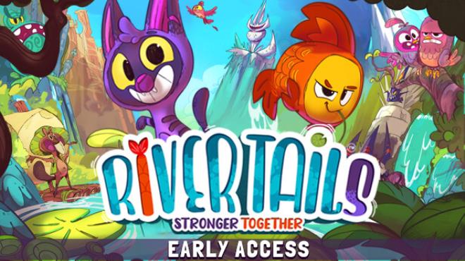 River Tails Stronger Together Free Download