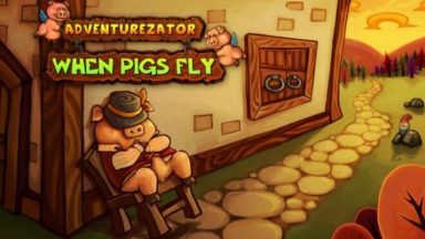 Featured Adventurezator When Pigs Fly Free Download