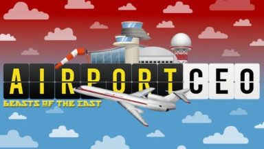 Featured Airport CEO Beasts of the East Free Download