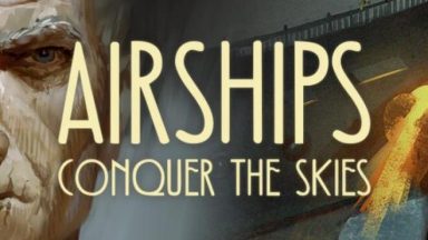 Featured Airships Conquer the Skies Free Download