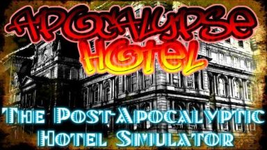 Featured Apocalypse Hotel The PostApocalyptic Hotel Simulator Free Download