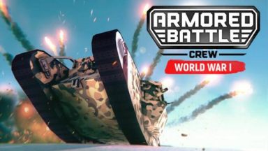 Featured Armored Battle Crew World War 1 Tank Warfare and Crew Management Simulator Free Download