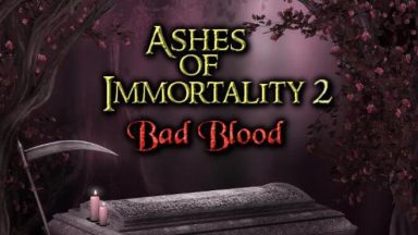 Featured Ashes of Immortality II Bad Blood Free Download