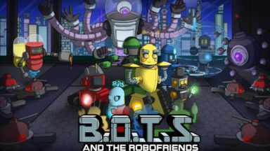 Featured BOTS and the Robofriends Free Download