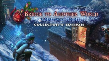 Featured Bridge to Another World Christmas Flight Collectors Edition Free Download