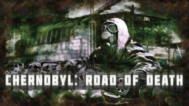 Featured Chernobyl Road of Death Free Download