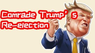 Featured Comrade Trumps Reelection Free Download