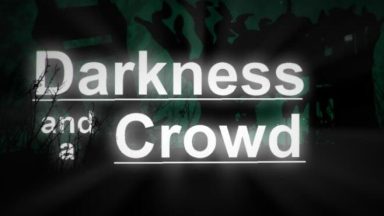 Featured Darkness and a Crowd Free Download