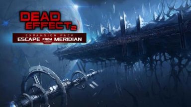 Featured Dead Effect 2 Escape from Meridian Free Download