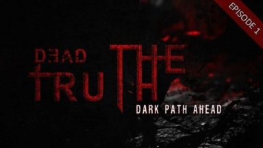 Featured DeadTruth The Dark Path Ahead Free Download