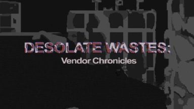 Featured Desolate Wastes Vendor Chronicles Free Download