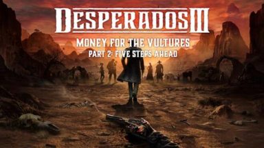 Featured Desperados III Money for the Vultures Part 2 Five Steps Ahead Free Download
