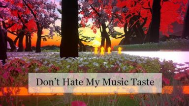 Featured Dont Hate My Music Taste Free Download