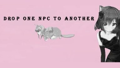 Featured Drop one NPC to another Free Download