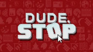 Featured Dude Stop Free Download