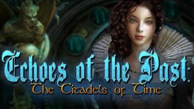 Featured Echoes of the Past The Citadels of Time Collectors Edition Free Download