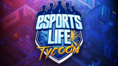 Featured Esports Life Tycoon Free Download