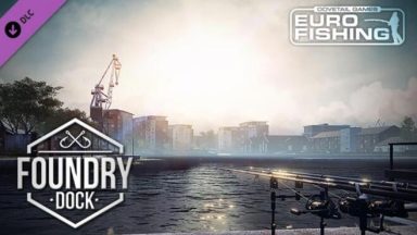 Featured Euro Fishing Foundry Dock Free Download