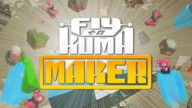 Featured Fly to KUMA MAKER Free Download