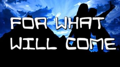 Featured For What Will Come Free Download