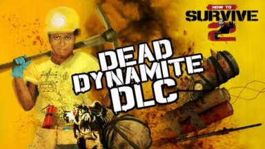 Featured How To Survive 2 Dead Dynamite Free Download