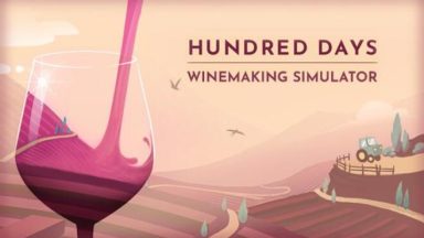 Featured Hundred Days Winemaking Simulator Free Download