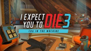 Featured I Expect You To Die 3 Cog in the Machine Free Download