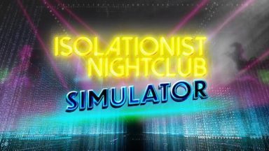 Featured Isolationist Nightclub Simulator Free Download