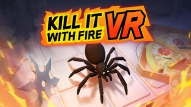 Featured Kill It With Fire VR Free Download