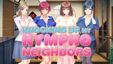 Featured Knocking Up my Nympho Neighbors Free Download