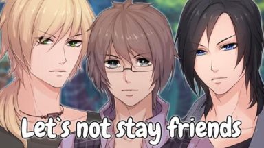 Featured Lets not stay friends Free Download