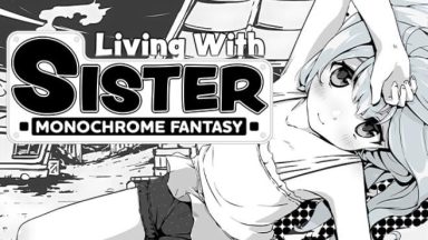 Featured Living With Sister Monochrome Fantasy Free Download