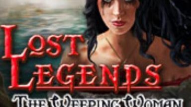 Featured Lost Legends The Weeping Woman Collectors Edition Free Download