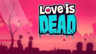 Featured Love is Dead Free Download