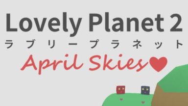 Featured Lovely Planet 2 April Skies Free Download