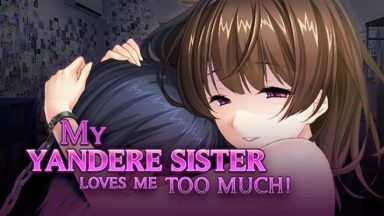 Featured My Yandere Sister loves me too much Free Download