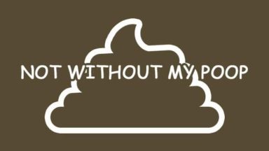 Featured Not Without My Poop Free Download