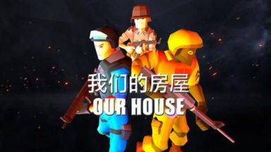 Featured OUR HOUSE Free Download