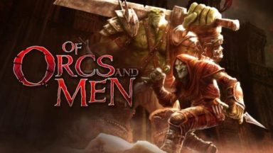 Featured Of Orcs And Men Free Download