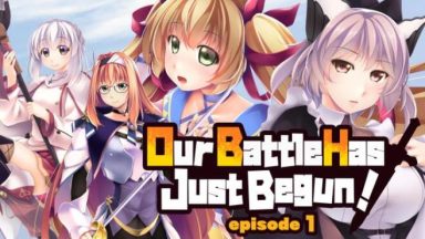 Featured Our Battle Has Just Begun episode 1 Free Download
