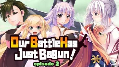 Featured Our Battle Has Just Begun episode 2 Free Download