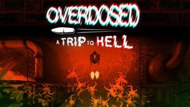 Featured Overdosed A Trip To Hell Free Download