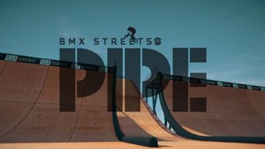 Featured PIPE by BMX Streets Free Download
