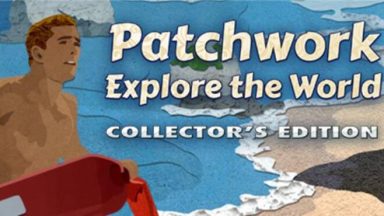 Featured Patchwork Explore the World Collectors Edition Free Download