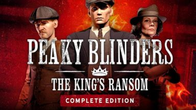 Featured Peaky Blinders The Kings Ransom Complete Edition Free Download