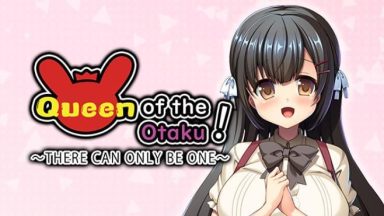 Featured Queen of the Otaku THERE CAN ONLY BE ONE Free Download