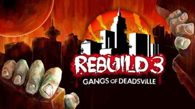 Featured Rebuild 3 Gangs of Deadsville Free Download